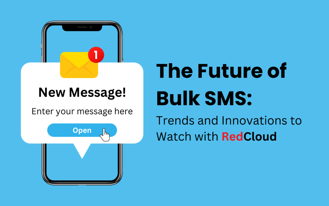 The Future of Bulk SMS:  Trends and Innovations to Watch with RedCloud Technologies